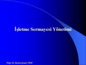 letme Sermayesi Ynetimi Prof Dr Kerem enel FRM