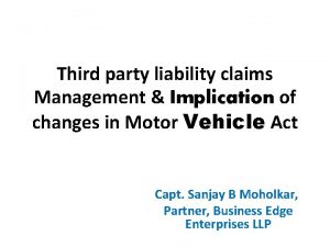 Third party liability claims Management Implication of changes