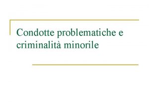 Condotte problematiche e criminalit minorile ADOLESCENZA Et sospesa