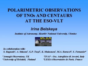 POLARIMETRIC OBSERVATIONS OF TNOs AND CENTAURS AT THE
