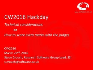 www software ac uk CW 2016 Hackday Technical