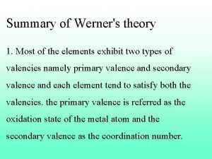 Summary of Werners theory 1 Most of the