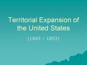 Territorial Expansion of the United States 1845 1853