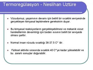 Termoreglasyon Neslihan Uztre l Vcudumuz yaamnn devam iin