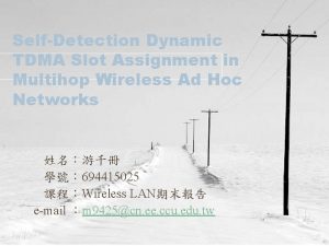 SelfDetection Dynamic TDMA Slot Assignment in Multihop Wireless