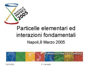 Particelle elementari ed interazioni fondamentali Napoli 8 Marzo