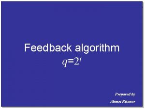 Feedback q2 i Process Arrival Time Service Time