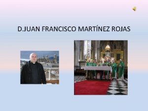 D JUAN FRANCISCO MARTNEZ ROJAS RECUERDOS DE SU