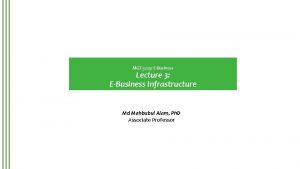 MGT 3225 EBusiness Lecture 3 EBusiness Infrastructure Md