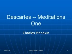 Descartes Meditations One Charles Manekin 10212021 Modern Philosophy