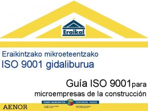 Eraikintzako mikroeteentzako ISO 9001 gidaliburua Gua ISO 9001