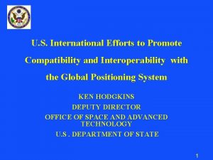 U S International Efforts to Promote Compatibility and