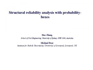Structural reliability analysis with probabilityboxes Hao Zhang School