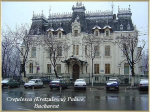 Creulescu Kretzulescu Palace Bucharest It has been built