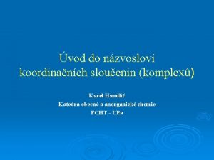 vod do nzvoslov koordinanch slouenin komplex Karel Handl