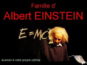 Famille d Albert EINSTEIN avancer votre propre rythme