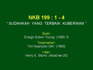 NKB 199 1 4 SUDAHKAH YANG TERBAIK KUBERIKAN