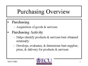 Purchasing Overview Purchasing Acquisition of goods services Purchasing