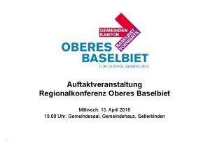 Auftaktveranstaltung Regionalkonferenz Oberes Baselbiet Mittwoch 13 April 2016