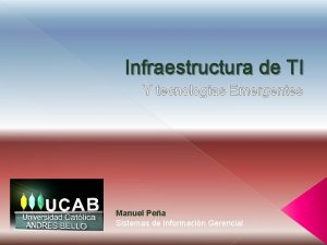Infraestructura de TI Y tecnologas Emergentes Manuel Pea