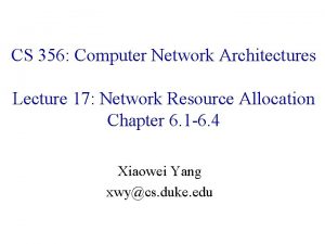 CS 356 Computer Network Architectures Lecture 17 Network