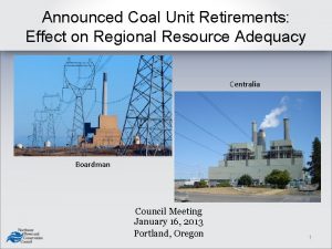 Announced Coal Unit Retirements Effect on Regional Resource