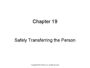 Chapter 19 Safely Transferring the Person Copyright 2017