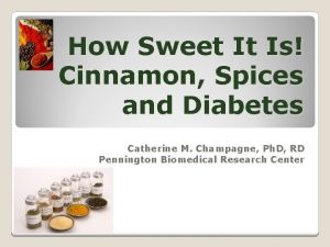 How Sweet It Is Cinnamon Spices and Diabetes