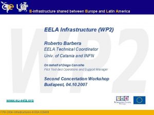 Einfrastructure shared between Europe and Latin America EELA