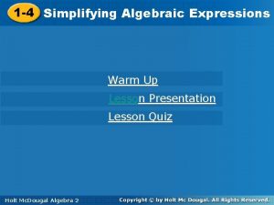 1 4 Simplifying Algebraic Expressions Warm Up Lesson