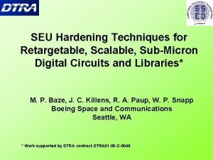 SEU Hardening Techniques for Retargetable Scalable SubMicron Digital