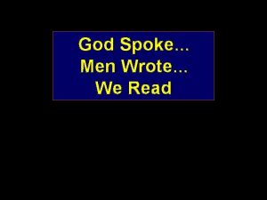 God Spoke Men Wrote We Read No longer