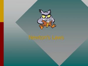 Newtons Laws A MOUNTAIN CLIMBER exerts action forces