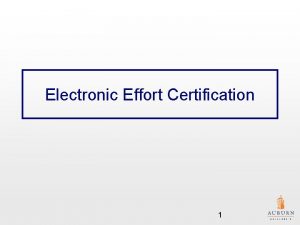 Electronic Effort Certification 1 Effort Certification Effort Certification