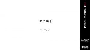 TECHNOFILOSOFIE COM Oefening You Tube AANDACHT Rens van