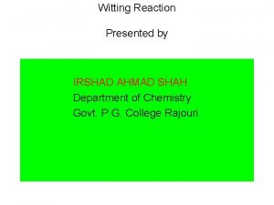 Witting Reaction Presented by IRSHAD AHMAD SHAH Department