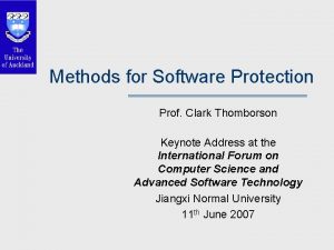 Methods for Software Protection Prof Clark Thomborson Keynote