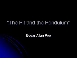 The Pit and the Pendulum Edgar Allan Poe