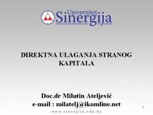 DIREKTNA ULAGANJA STRANOG KAPITALA Doc dr Milutin Ateljevi