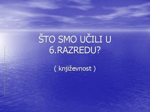 TO SMO UILI U 6 RAZREDU knjievnost 1