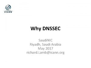 Why DNSSEC Saudi NIC Riyadh Saudi Arabia May