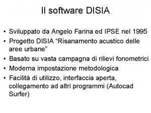 Il software DISIA Sviluppato da Angelo Farina ed
