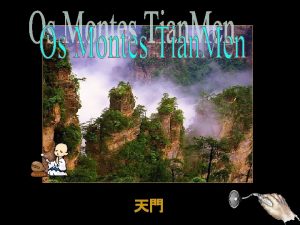 Os Montes Tian Men ficam ao Norte da