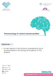Pharmacology of central neurotransmitter Objectives he main objective