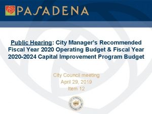 Public Hearing City Managers Recommended Fiscal Year 2020