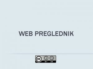 WEB PREGLEDNIK WEB PREGLEDNIK engl Web browser Program