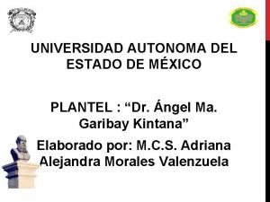 UNIVERSIDAD AUTONOMA DEL ESTADO DE MXICO PLANTEL Dr