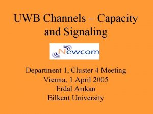 UWB Channels Capacity and Signaling Department 1 Cluster