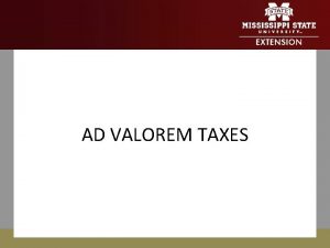 AD VALOREM TAXES Define Ad Valorem The phrase