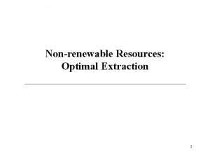 Nonrenewable Resources Optimal Extraction 1 Categories of Natural